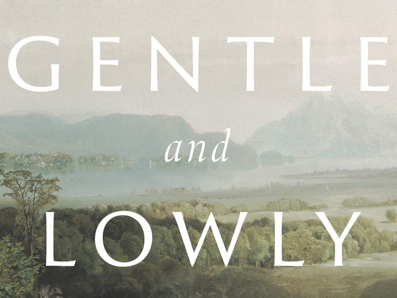 Gentle and Lowly by Dane Ortlund